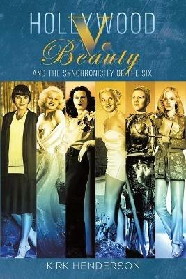 Hollywood v. Beauty and the Synchronicity of the Six - Kirk Henderson - cover