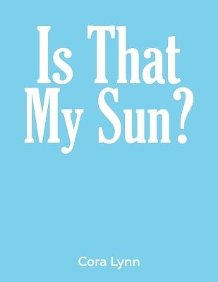 Is That My Sun? - Cora Lynn - cover