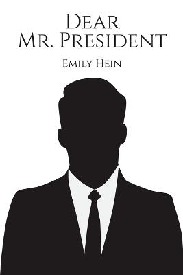 Dear Mr. President - Emily Hein - cover