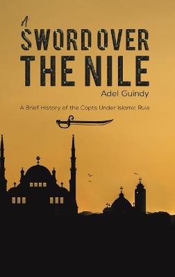 A Sword Over the Nile - Adel Guindy - cover