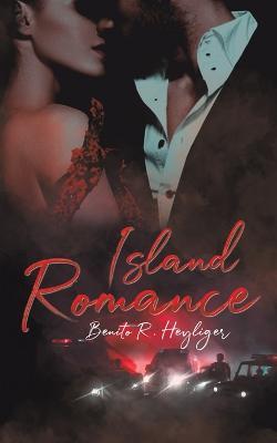 Island Romance - Benito R Heyliger - cover