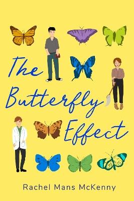 The Butterfly Effect: A Novel - Rachel Mans McKenny - cover