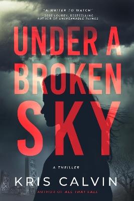 Under A Broken Sky: A Novel - Kris Calvin - cover