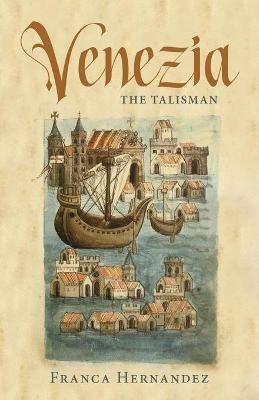 Venezia: The Talisman - Franca Hernandez - cover