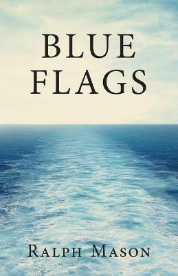 Blue Flags - Ralph Mason - cover