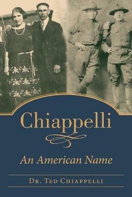 Chiappelli: An American Name - Ted Chiappelli - cover