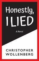 Honestly, I Lied - Chris Wollenberg - cover