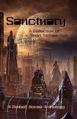 Sanctuary: A Zimbell House Anthology - Zimbell House Publishing - cover