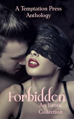 Forbidden: An Erotic Collection - Temptation Press Anthology - cover