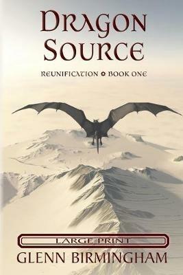 Dragon Source: Large Print Edition - Glenn Birmingham - cover
