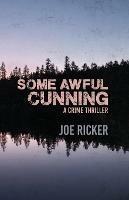 Some Awful Cunning - Joe Ricker - cover