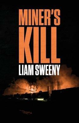Miner's Kill - Liam Sweeny - cover