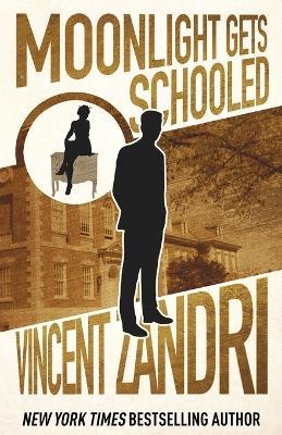 Moonlight Gets Schooled - Vincent Zandri - cover
