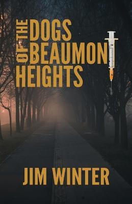 The Dogs of Beaumont Heights - Jim Winter - cover