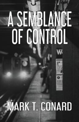 A Semblance of Control - Mark T Conard - cover