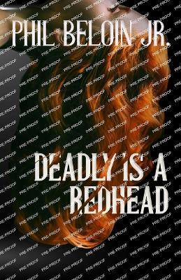 Deadly is a Redhead - Phil Beloin - cover