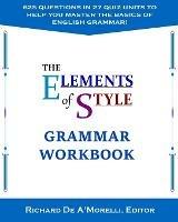 The Elements of Style: Grammar Workbook - Richard De A'Morelli - cover