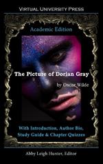 The Picture of Dorian Gray (Academic Edition): With Introduction, Author Bio, Study Guide & Chapter Quizzes
