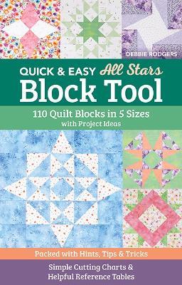 Quick & Easy All Stars Block Tool: 110 Quilt Blocks in 5 Sizes with Project Ideas - Debbie Rodgers - cover