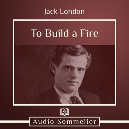 To Build a Fire