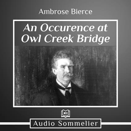 Occurrence at Owl Creek Bridge, An