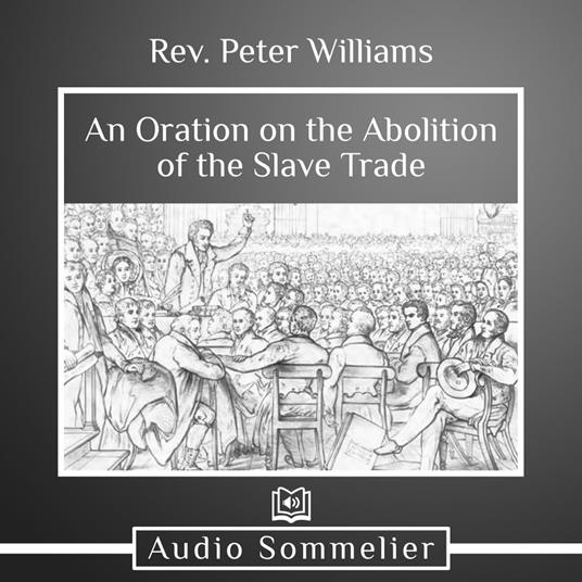 Oration on the Abolition of the Slave Trade, An