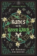 Runes for the Green Witch: An Herbal Grimoire