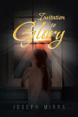 Invitation to Glory - Joseph Mirra - cover