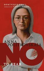 No To Fear: Anna Politkovskaya