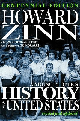 A Young People's History of the United States: Revised and Updated Centennial Edition - Howard Zinn - cover