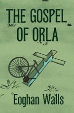 The Gospel of Orla: A Novel