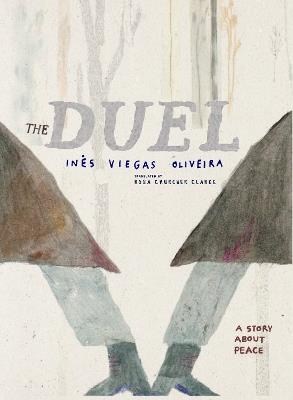 The Duel: A Story About Peace - Ines Viegas Oliveira - cover