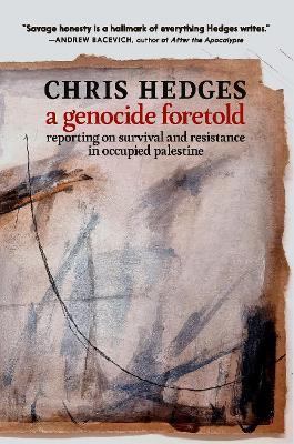 Genocide Foretold, A - RIGHTS NOT OWNED - Chris Hedges - cover