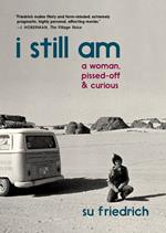 I Still Am a Woman, Pissed Off & Curious
