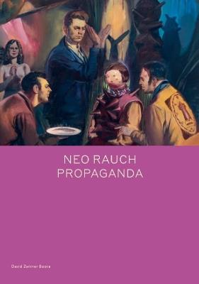 Neo Rauch: PROPAGANDA - Daniel Kehlmann - cover