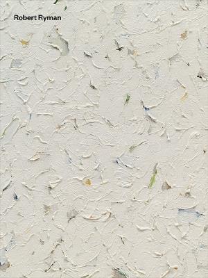 Robert Ryman: Early and Late - Robert Ryman,Dieter Schwarz - cover