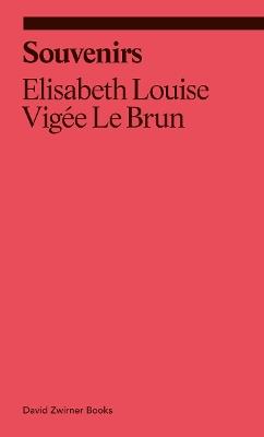 Souvenirs: From a Memoir - Elisabeth Louise Vigée Le Brun - cover