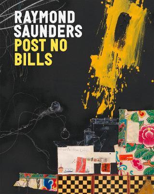 Raymond Saunders: Post No Bills - Raymond Saunders - cover