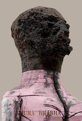 Huma Bhabha: Welcome . . . to the one who came - Huma Bhabha,Peter Eleey,Tausif Noor - cover