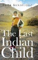 The Last Indian Child - Elise Benavidez - cover