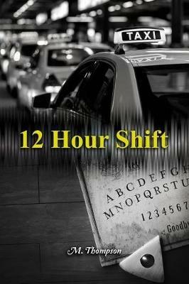 12 Hour Shift - M Thompson - cover