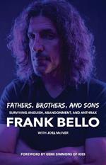 Fathers, Brothers, and Sons: Surviving Anguish, Abandonment, and Anthrax