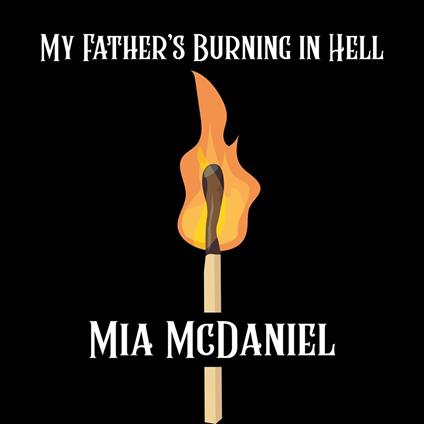 My Father's Burning in Hell