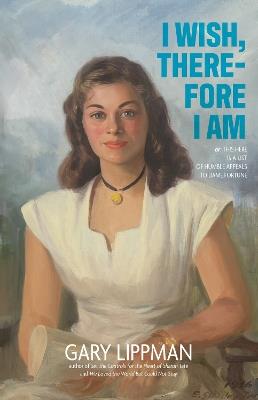 I Wish, Therefore I Am - Gary Lippman - cover