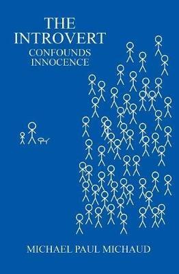 The Introvert Confounds Innocence - Michael Paul Michaud - cover