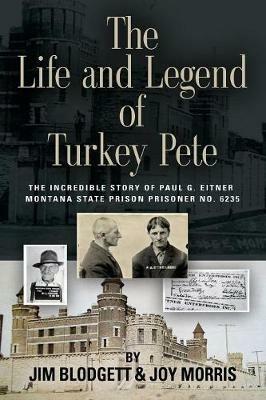 The Life and Legend of Turkey Pete - Jim Blodgett,Joy Morris - cover