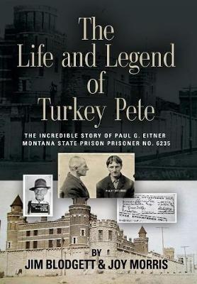 The Life and Legend of Turkey Pete - Jim Blodgett,Joy Morris - cover