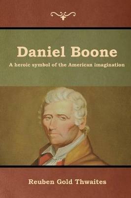 Daniel Boone - Reuben Gold Thwaites - cover