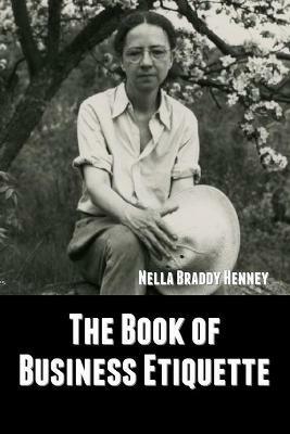 The Book of Business Etiquette - Nella Braddy Henney - cover