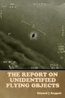 The Report on Unidentified Flying Objects - Edward J Ruppelt - cover